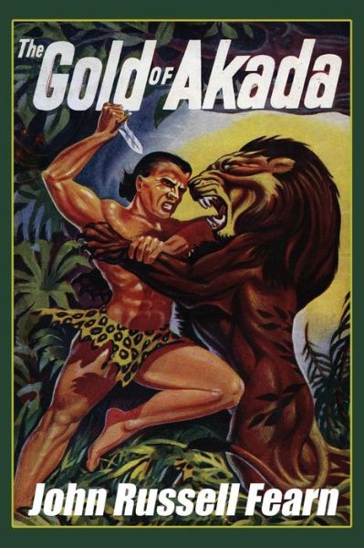 Cover for John Russell Fearn · The Gold of Akada: a Jungle Adventure Novel: Anjani, Book One (Pocketbok) (2012)