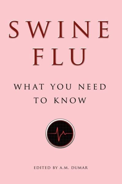 Cover for A. M. Dumar · Swine Flu: What You Need to Know (Paperback Book) (2009)