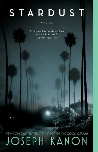 Cover for Joseph Kanon · Stardust: a Novel (Pocketbok) [Reprint edition] (2010)