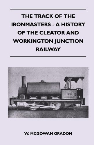 Cover for W. Mcgowan Gradon · The Track of the Ironmasters - a History of the Cleator and Workington Junction Railway (Paperback Book) (2010)