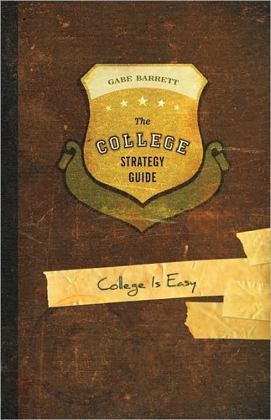 Cover for Gabe Barrett · The College Strategy Guide: College is Easy (Paperback Book) (2010)