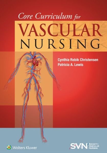 Cover for Lww · Core Curriculum for Vascular Nursing: An Official Publication of the Society for Vascular Nursing (SVN) (Paperback Book) (2014)