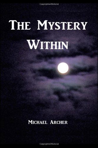 Cover for Michael Archer · The Mystery Within (Paperback Book) (2011)