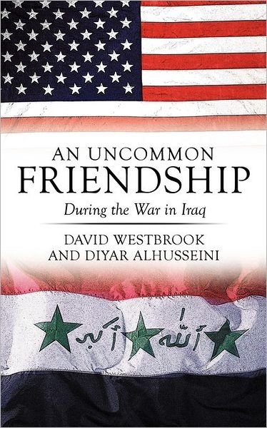 Cover for Diyar Alhusseini · An Uncommon Friendship: During the War in Iraq (Paperback Book) (2010)