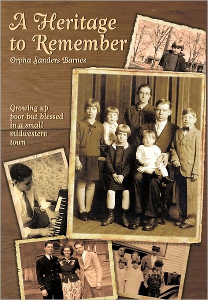 Cover for Orpha Sanders Barnes · A Heritage to Remember: Growing Up Poor but Blessed in a Small Midwestern Town (Taschenbuch) (2011)