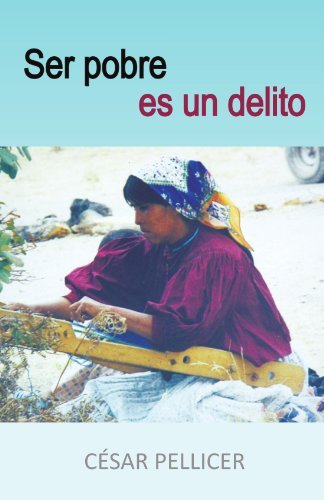 Cover for César Pellicer · Ser Pobre Es Un Delito (Paperback Bog) [Spanish edition] (2011)
