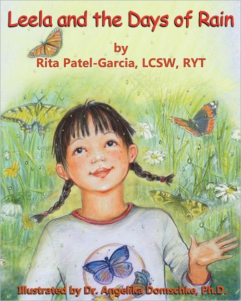 Cover for Lcsw, Ryt, Rita Patel Garcia · Leela and the Days of Rain (Paperback Book) [Lrg edition] (2012)