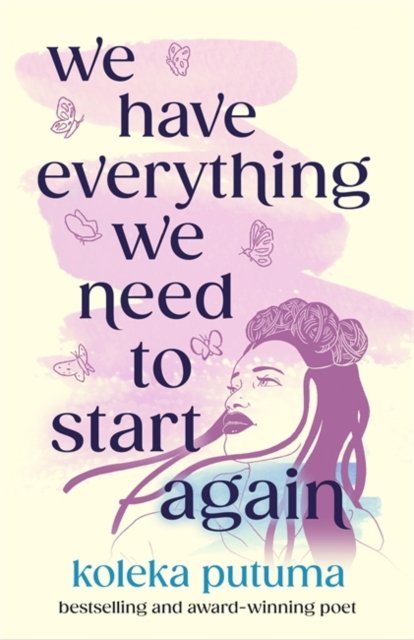 Cover for Koleka Putuma · We Have Everything We Need To Start Again (Paperback Book) (2024)