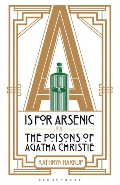 Cover for Kathryn Harkup · A is for Arsenic: The Poisons of Agatha Christie (Pocketbok) (2016)