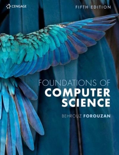 Cover for Forouzan, Behrouz (De Anza College) · Foundations of Computer Science (Paperback Book) (2023)