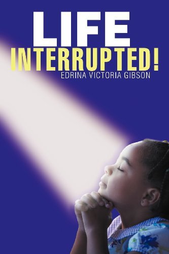 Cover for Edrina Victoria Gibson · Life Interrupted! (Paperback Bog) (2012)