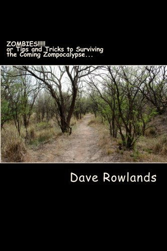 Cover for Dave Rowlands · Zombies!!!!! or Tips and Tricks to Surviving the Coming Zompocalypse... (Paperback Book) (2012)