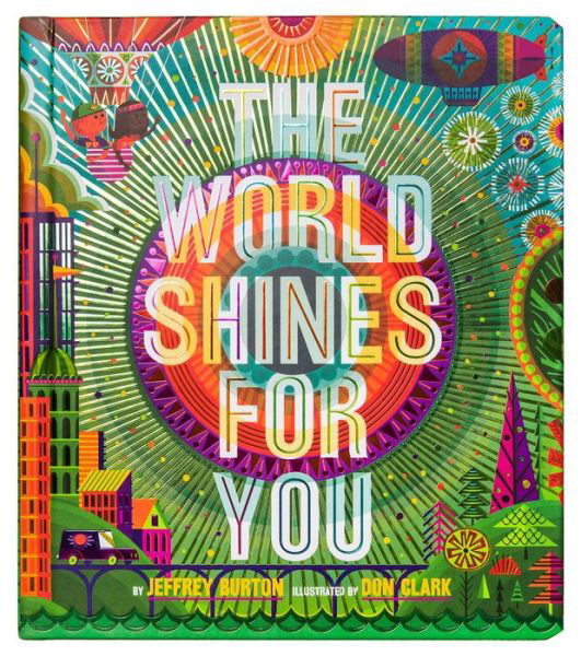 Cover for Jeffrey Burton · The World Shines for You - A Shine Bright Book (Hardcover Book) (2017)