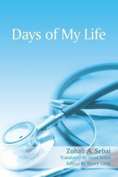 Cover for Zohair A Sebai · Days of My Life (Paperback Book) (2016)