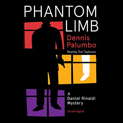 Cover for Dennis Palumbo · Phantom Limb  (Daniel Rinaldi Mysteries, Book 4) (Audiobook (CD)) [Unabridged edition] (2014)