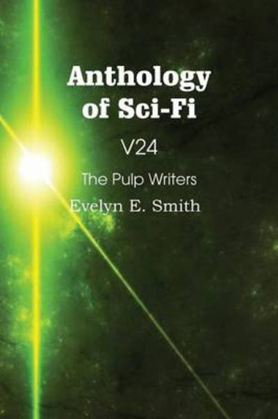 Cover for Evelyn E Smith · Anthology of Sci-fi V24, the Pulp Writers - Evelyn E. Smith (Paperback Book) (2013)