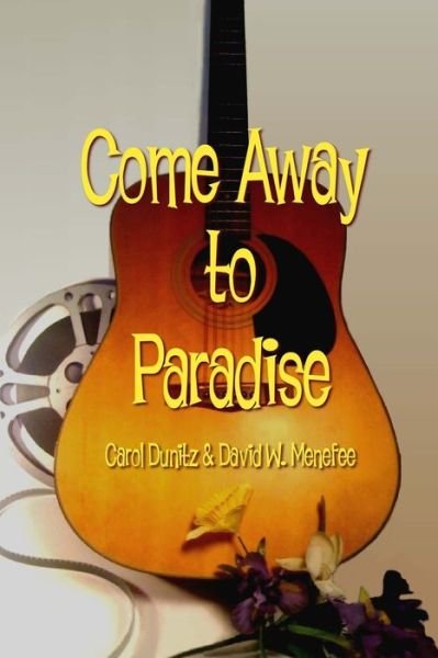Cover for Dunitz Carol Dunitz · Come Away to Paradise (Pocketbok) (2013)