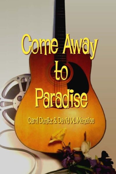 Cover for Dunitz Carol Dunitz · Come Away to Paradise (Paperback Book) (2013)