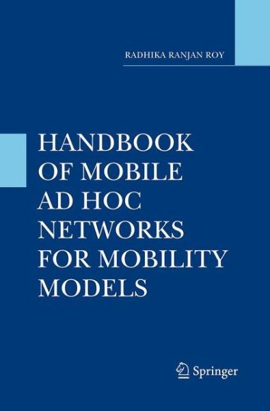 Cover for Radhika Ranjan Roy · Handbook of Mobile Ad Hoc Networks for Mobility Models (Paperback Book) [Softcover reprint of the original 1st ed. 2011 edition] (2016)