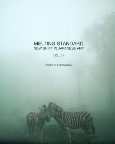 Cover for Eiketsu Baba · Melting Standard: New Shift in Japanese Art Vol. 01 (Paperback Book) (2014)