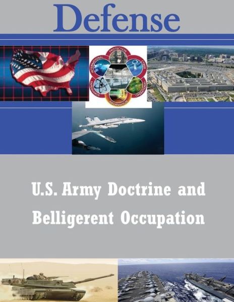 Cover for United States Army Command and General S · U.s. Army Doctrine and Belligerent Occupation (Paperback Book) (2014)