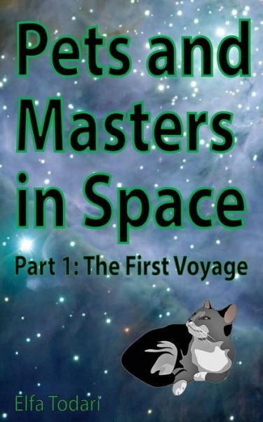 Cover for Elfa Todari · Pets and Masters in Space: Part 1: the First Voyage (Taschenbuch) (2014)