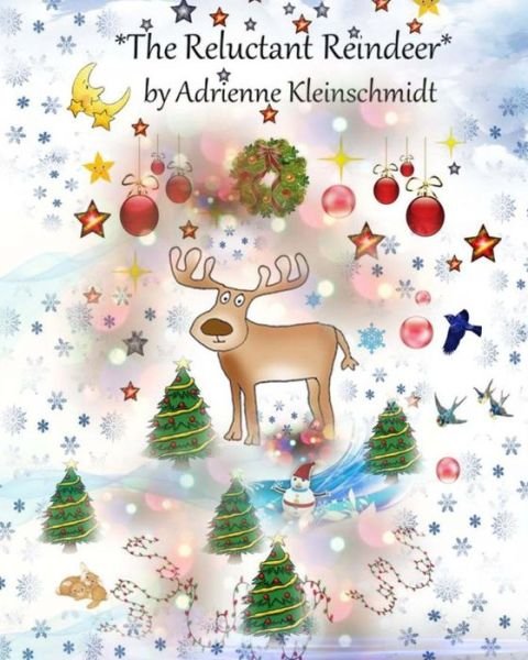 Cover for Adrienne Kleinschmidt · The Reluctant Reindeer (Paperback Book) (2014)