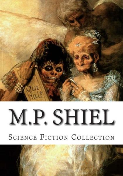 Cover for M P Shiel · M.p. Shiel, Science Fiction Collection (Paperback Book) (2014)