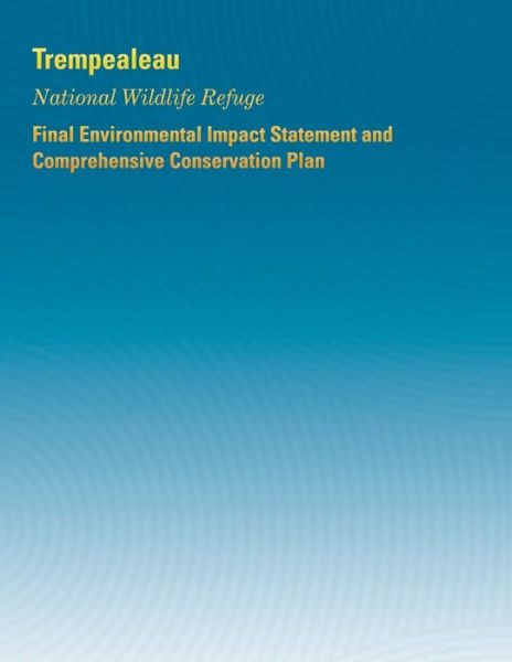 Cover for Fish an U S Department of the Interior · Trempealeau National Wildlife Refuge: Final Environmental Impact Statement and Comprehensive Conservation Plan (Paperback Book) (2015)