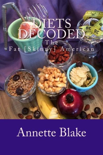 Cover for Annette Blake · The Fat [skinny] American: Diets Decoded (Paperback Book) (2015)