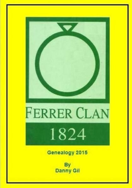 Cover for Danny Gil · Ferrer Clan 1824: Genealogy 2015 (Paperback Bog) (2015)