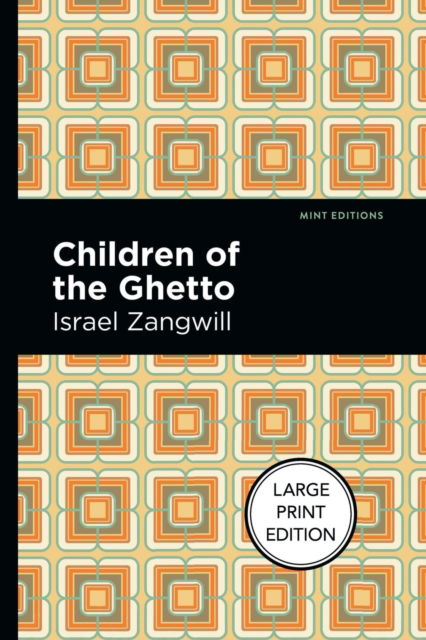 Cover for Israel Zangwill · Children Of The Ghetto (Taschenbuch) [Large type / large print edition] (2022)