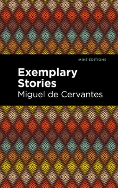 Cover for Miguel de Cervantes · Exemplary Stories - Mint Editions (Hardcover Book) (2021)
