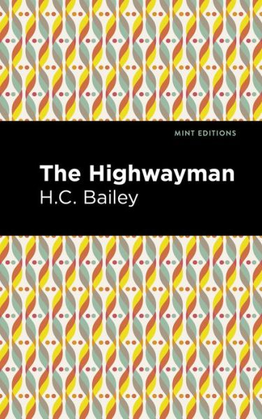 Cover for Henry Christopher Bailey · The Highwayman - Mint Editions (Paperback Book) (2021)