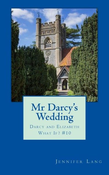 Cover for Jennifer Lang · Mr Darcy's Wedding: Darcy and Elizabeth What If? #10 (Paperback Book) (2015)