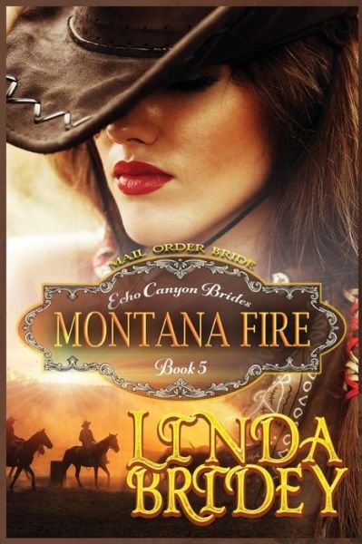 Cover for Linda Bridey · Mail Order Bride - Montana Fire: Clean Historical Cowboy Romance Novel (Paperback Bog) (2015)