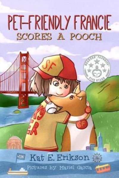 Cover for Kat E Erikson · Pet-Friendly Francie Scores a Pooch (Paperback Book) (2015)