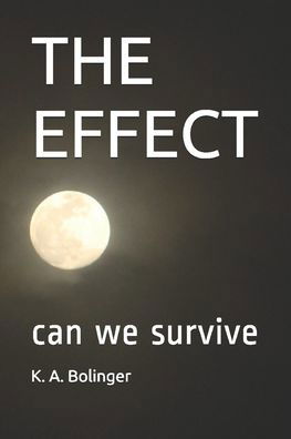 The Effect - K a Bolinger - Kirjat - Independently Published - 9781520182322 - sunnuntai 18. joulukuuta 2016