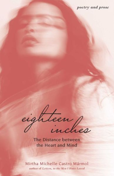 Cover for Mirtha Michelle Castro Marmol · Eighteen Inches: The Distance between the Heart and Mind (Taschenbuch) (2020)