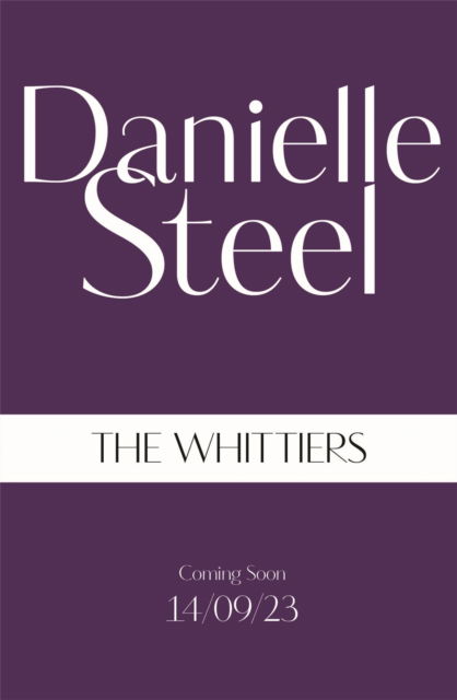 The Whittiers: A heartwarming novel about the importance of family - Danielle Steel - Books - Pan Macmillan - 9781529022322 - September 14, 2023