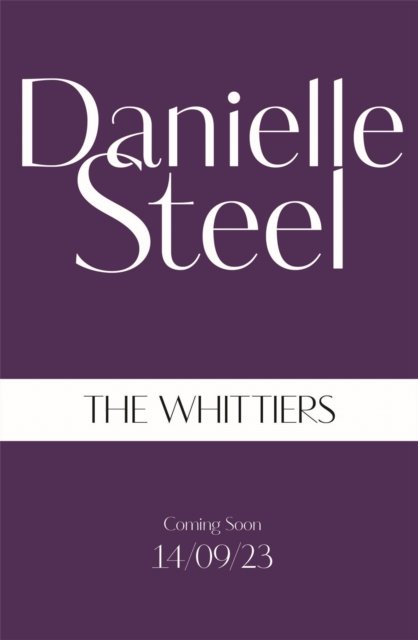 Cover for Danielle Steel · The Whittiers: A heartwarming novel about the importance of family from the billion copy bestseller (Paperback Book) (2023)