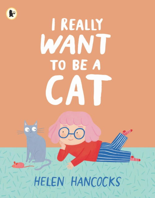 Cover for Helen Hancocks · I Really Want To Be a Cat (Paperback Book) (2024)