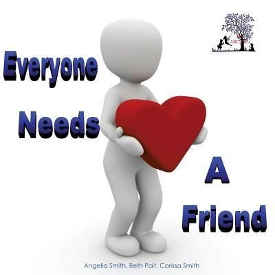 Cover for Angelia Smith · Everyone Needs a Friend (Paperback Book) (2018)