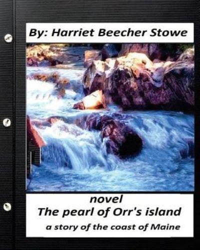 Cover for Professor Harriet Beecher Stowe · The Pearl of Orr's Island (Paperback Book) (2016)