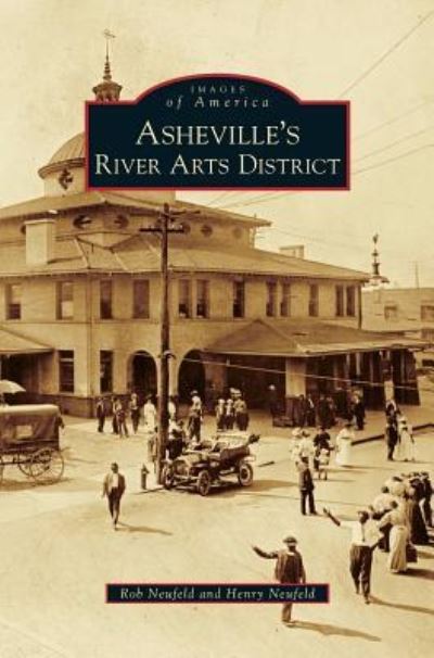 Cover for Rob Neufeld · Asheville's River Arts District (Inbunden Bok) (2008)