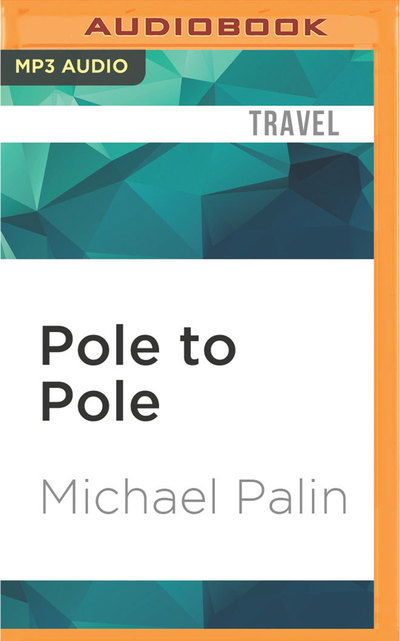 Cover for Michael Palin · Pole to Pole (CD) (2016)