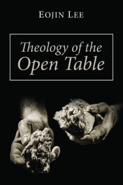 Cover for Eojin Lee · Theology of the Open Table (Gebundenes Buch) (2016)