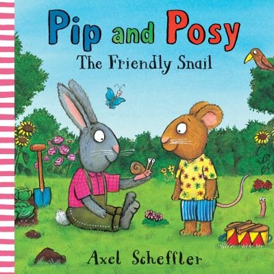 Cover for Camilla Reid · Pip and Posy: The Friendly Snail (Hardcover Book) (2021)
