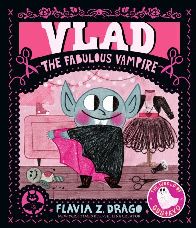 Cover for Flavia Z. Drago · Vlad, the Fabulous Vampire (Book) (2023)