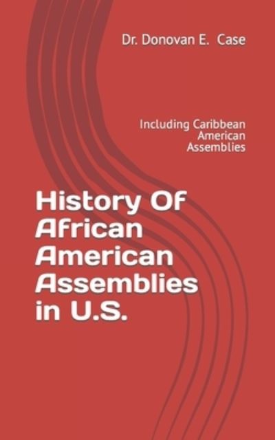 Cover for Donovan E Case · History Of African American Assemblies in U.S. (Paperback Book) (2016)